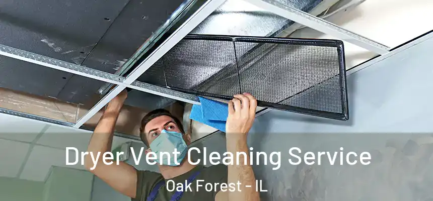 Dryer Vent Cleaning Service Oak Forest - IL