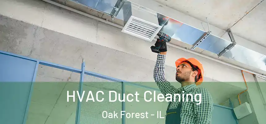 HVAC Duct Cleaning Oak Forest - IL