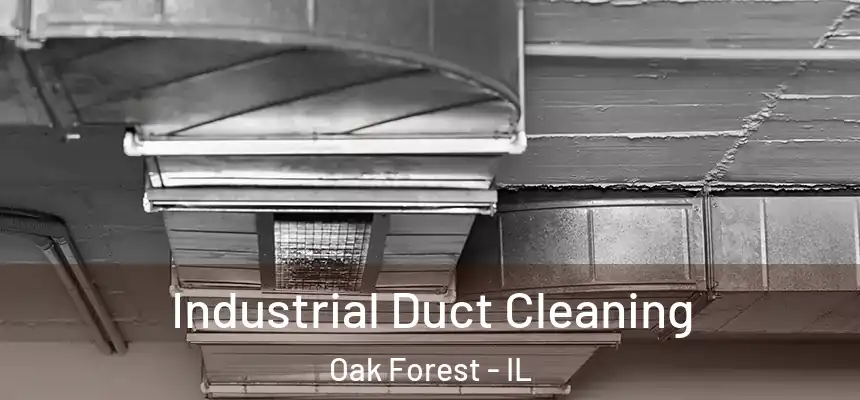 Industrial Duct Cleaning Oak Forest - IL